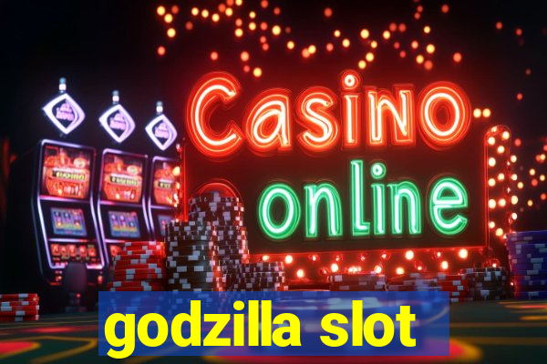 godzilla slot