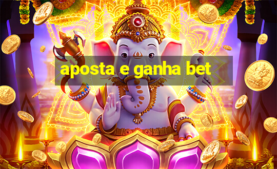 aposta e ganha bet