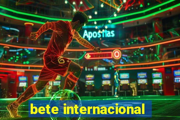 bete internacional