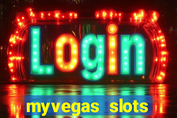 myvegas slots casino slots