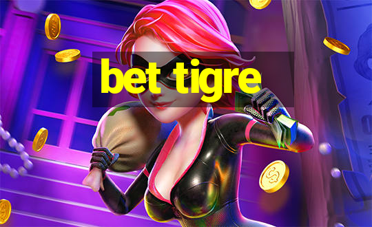 bet tigre