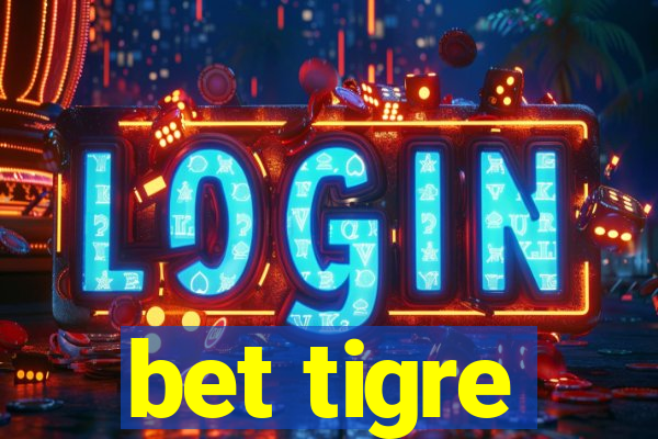 bet tigre