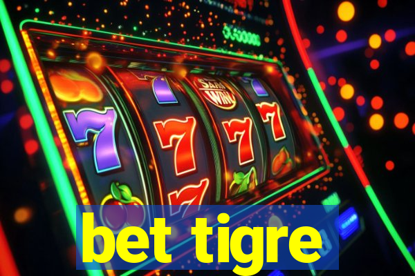 bet tigre