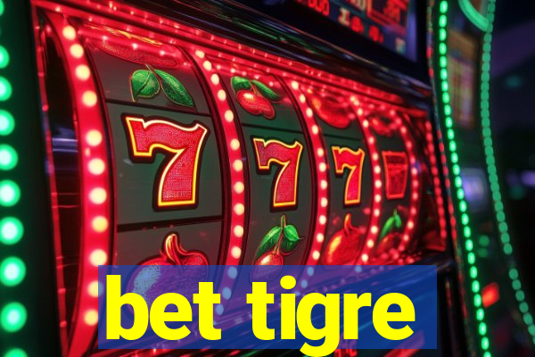 bet tigre