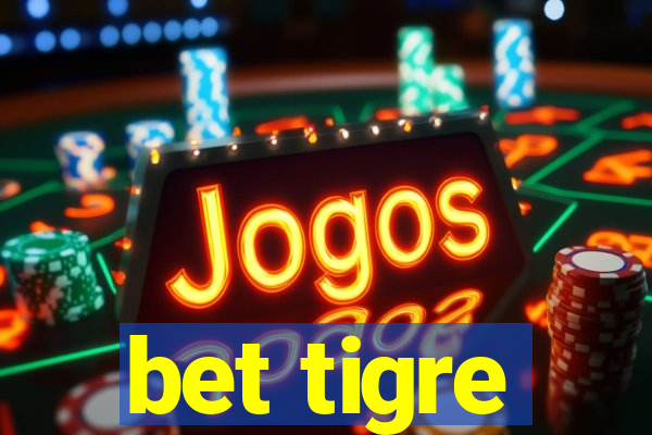 bet tigre