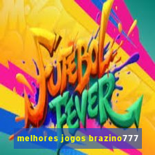 melhores jogos brazino777