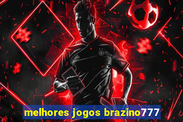 melhores jogos brazino777