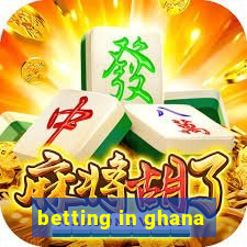 betting in ghana