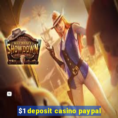 $1 deposit casino paypal