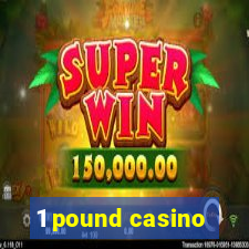 1 pound casino