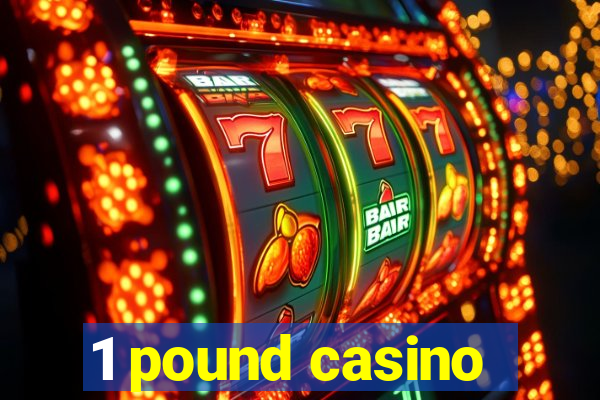 1 pound casino