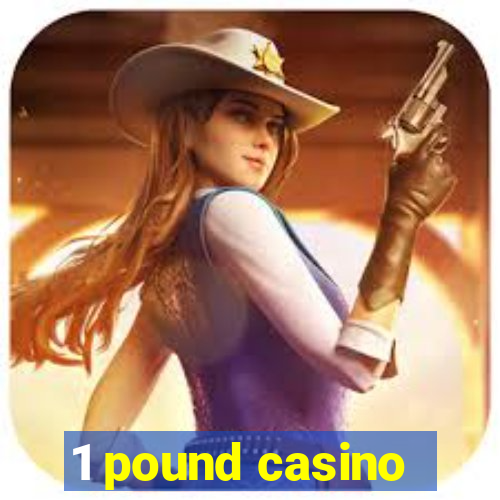 1 pound casino