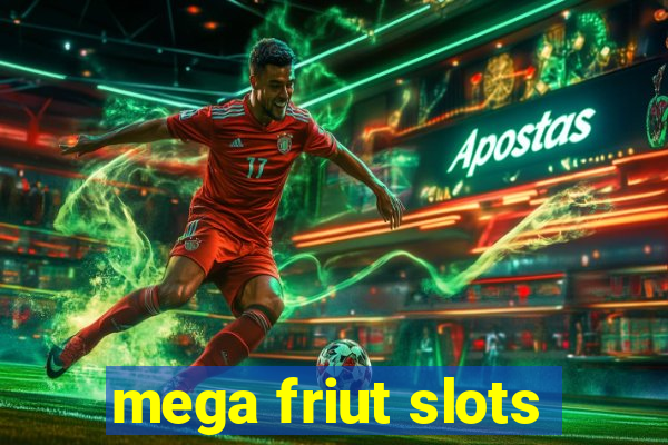 mega friut slots