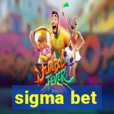 sigma bet