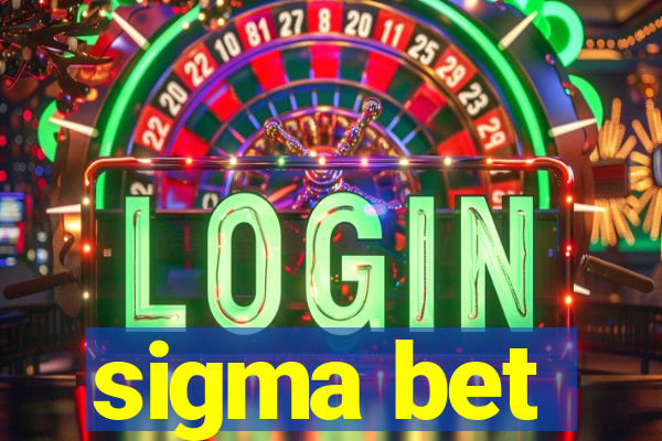 sigma bet