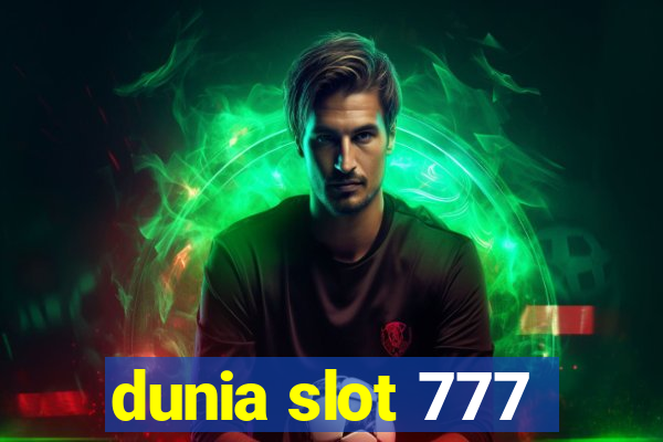 dunia slot 777