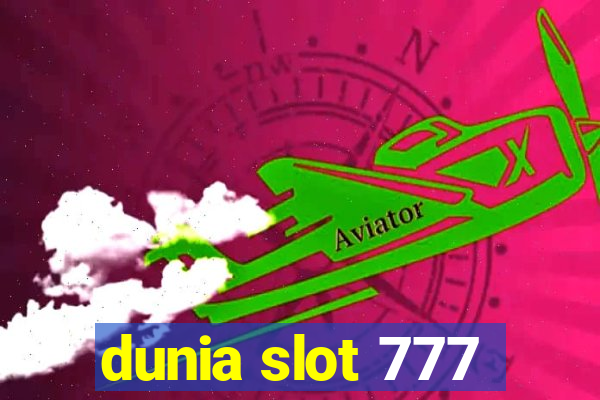 dunia slot 777