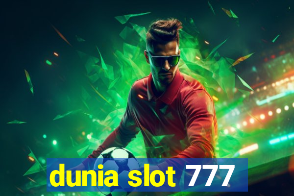 dunia slot 777