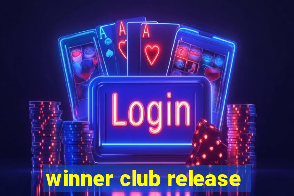 winner club release