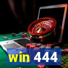 win 444