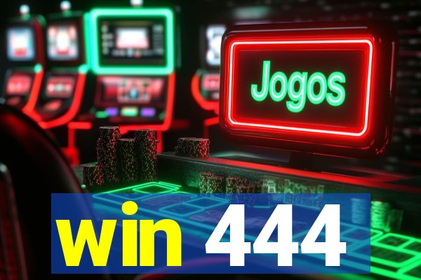 win 444