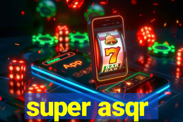 super asqr