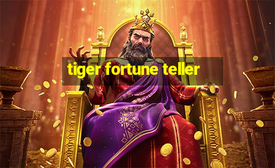 tiger fortune teller