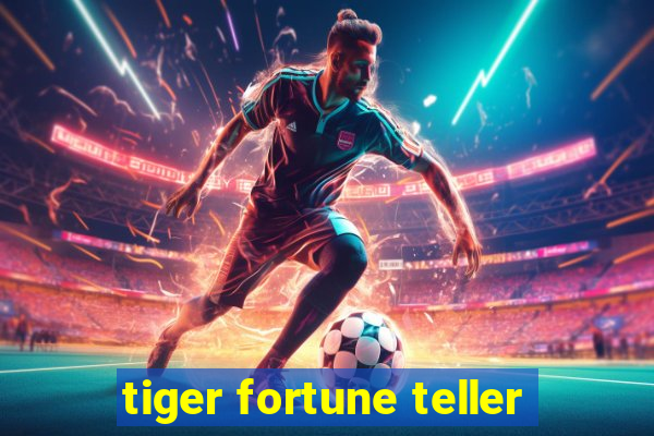 tiger fortune teller