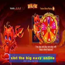 slot the big easy online