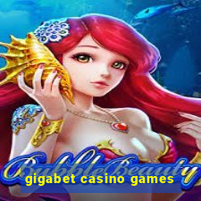 gigabet casino games