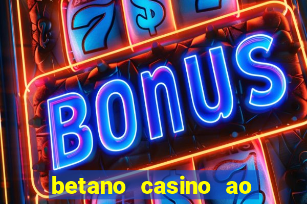 betano casino ao vivo online