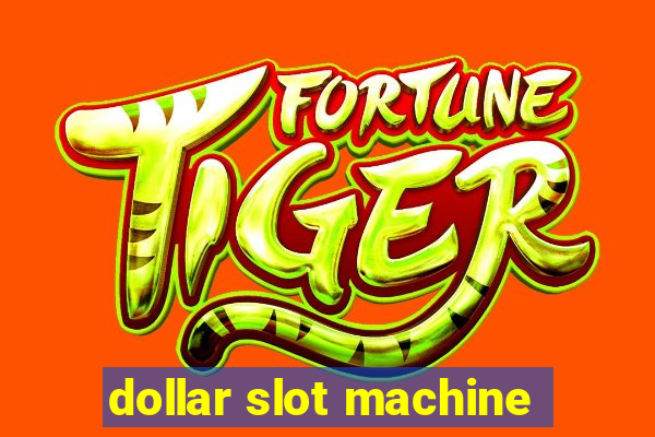 dollar slot machine