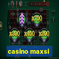 casino maxsi