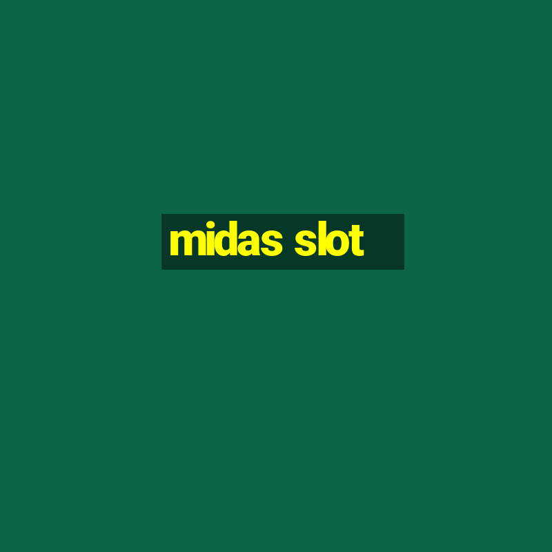 midas slot