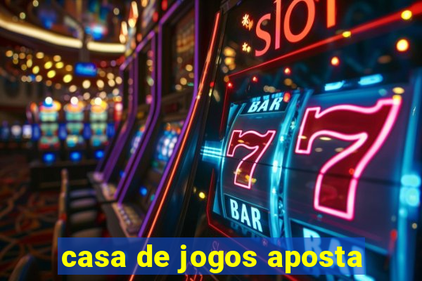 casa de jogos aposta