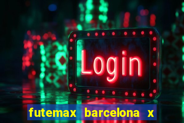 futemax barcelona x real madrid