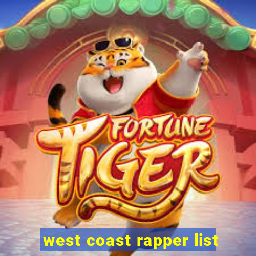 west coast rapper list