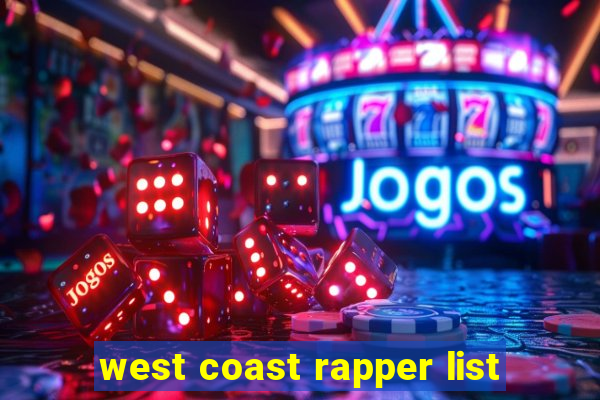 west coast rapper list