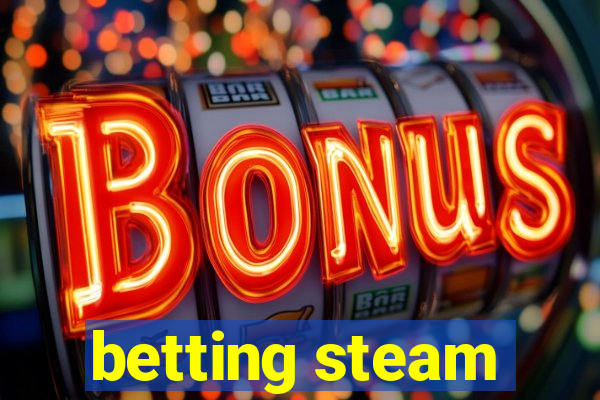 betting steam