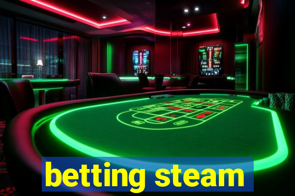 betting steam