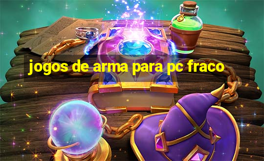 jogos de arma para pc fraco