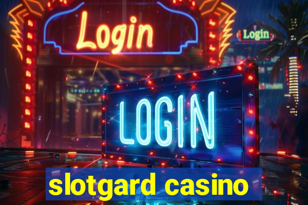 slotgard casino