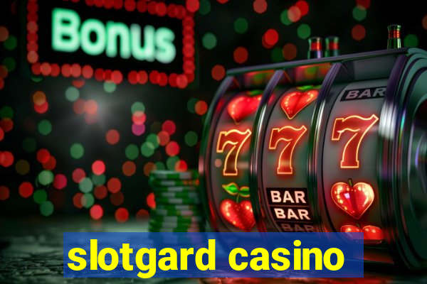 slotgard casino