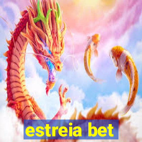 estreia bet