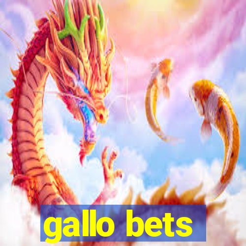 gallo bets