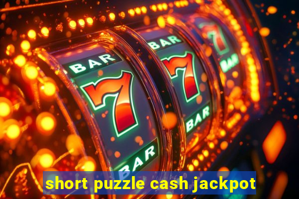 short puzzle cash jackpot