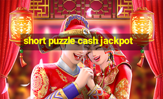 short puzzle cash jackpot