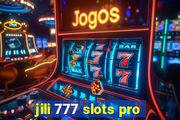 jili 777 slots pro