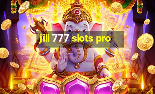 jili 777 slots pro