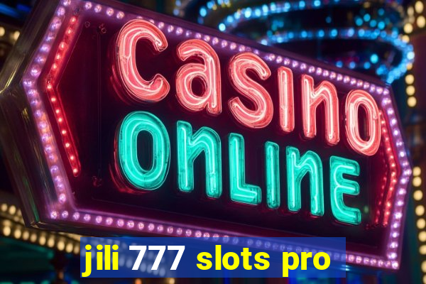 jili 777 slots pro